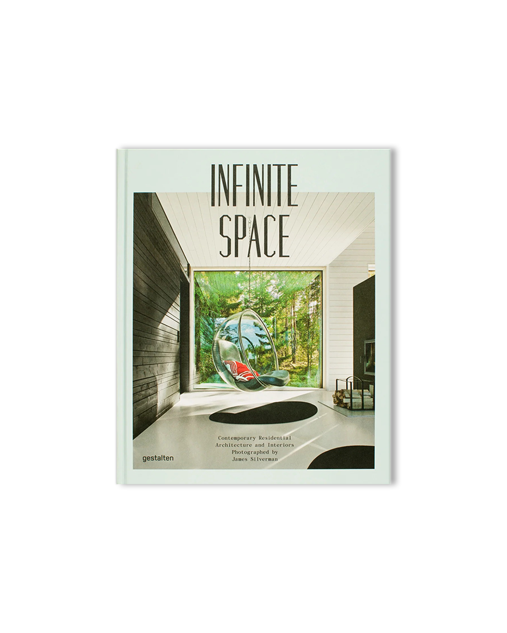 Infinite Space - Contemporary Residential Architecture and Interiors