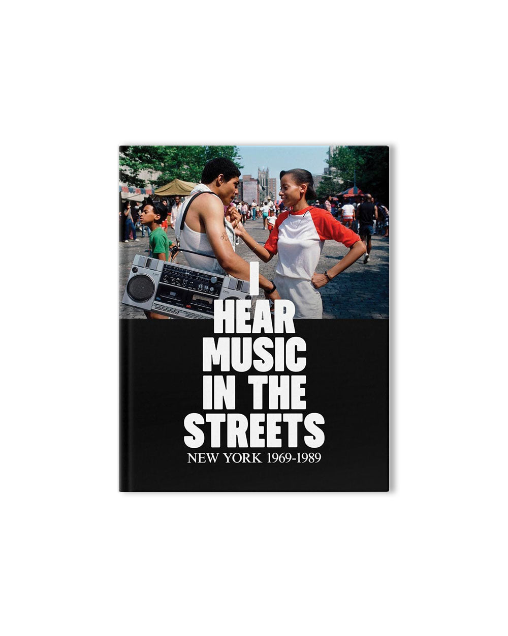 I Hear Music in the Streets - New York 1969–89