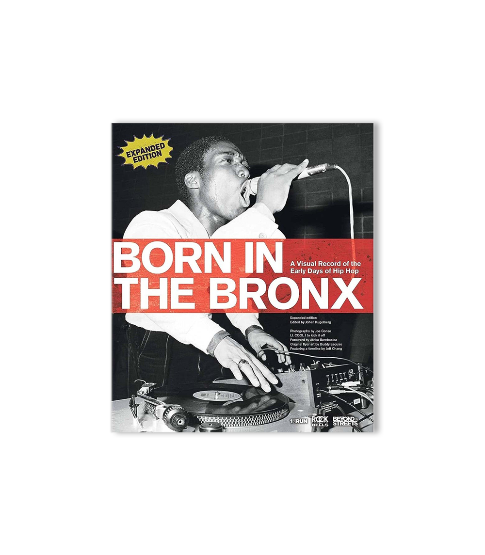 Born in the Bronx - A Visual Record of the Early Days of Hip Hop