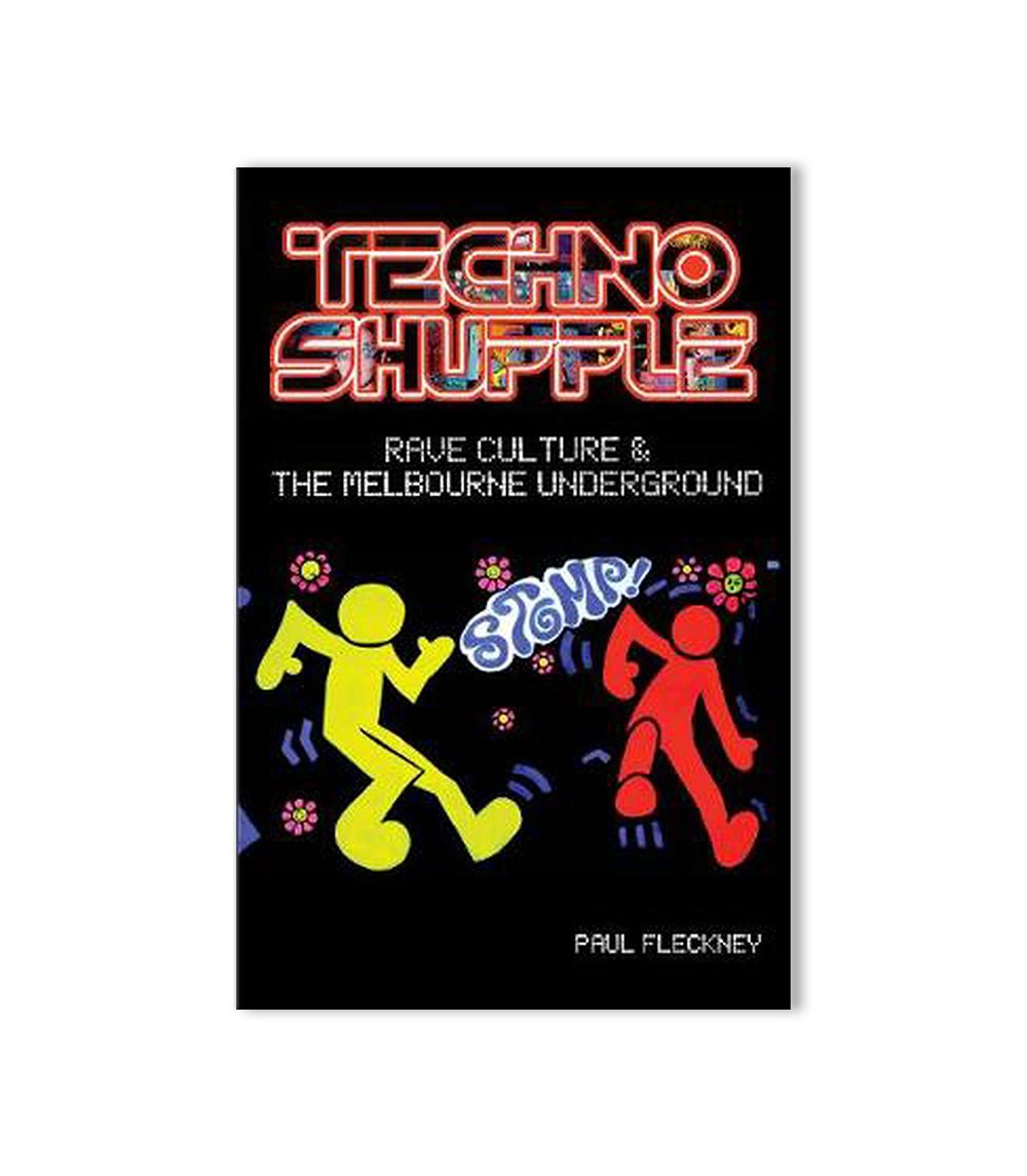 Techno Shuffle - Rave Culture and The Melbourne Underground