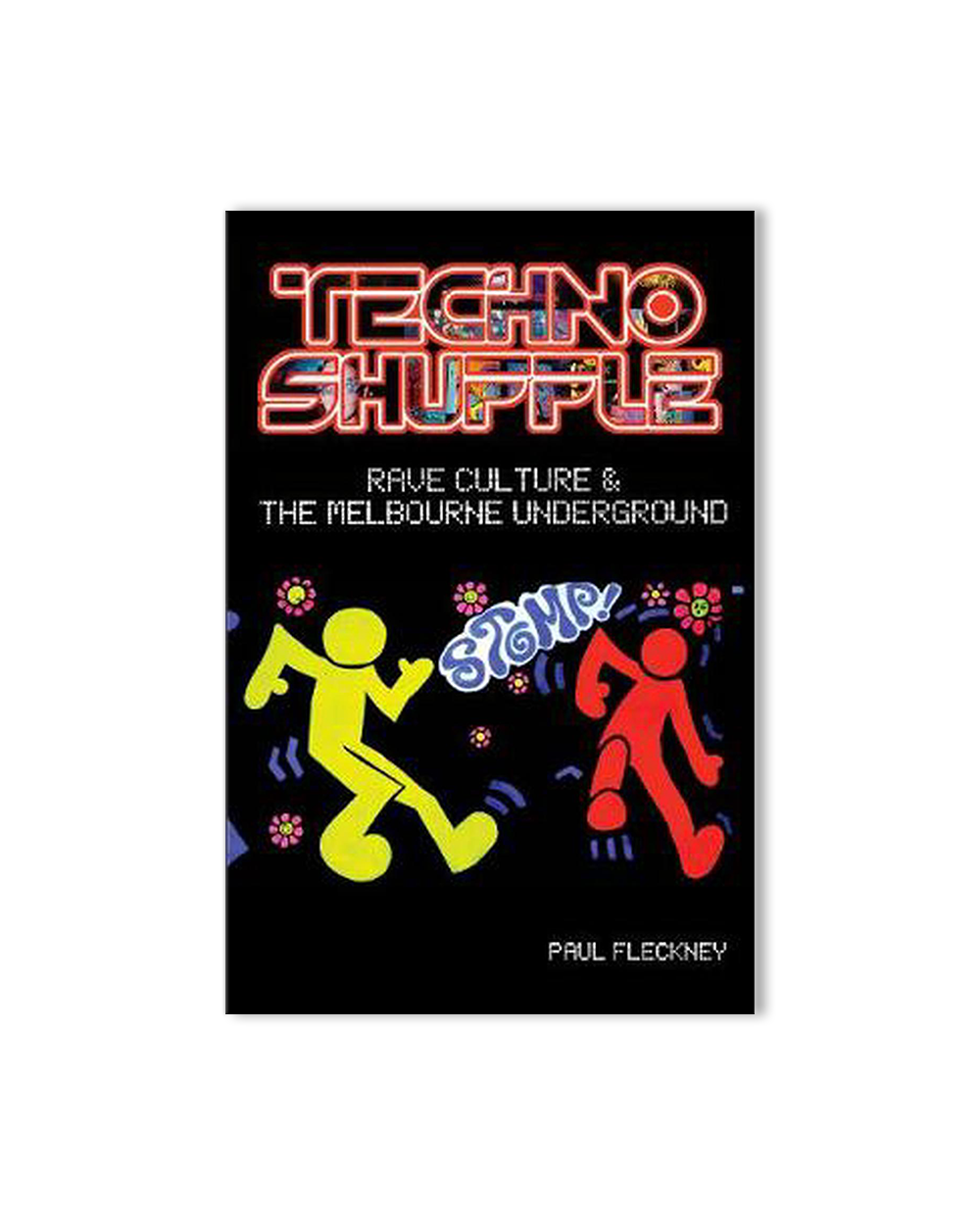 Techno Shuffle - Rave Culture and The Melbourne Underground